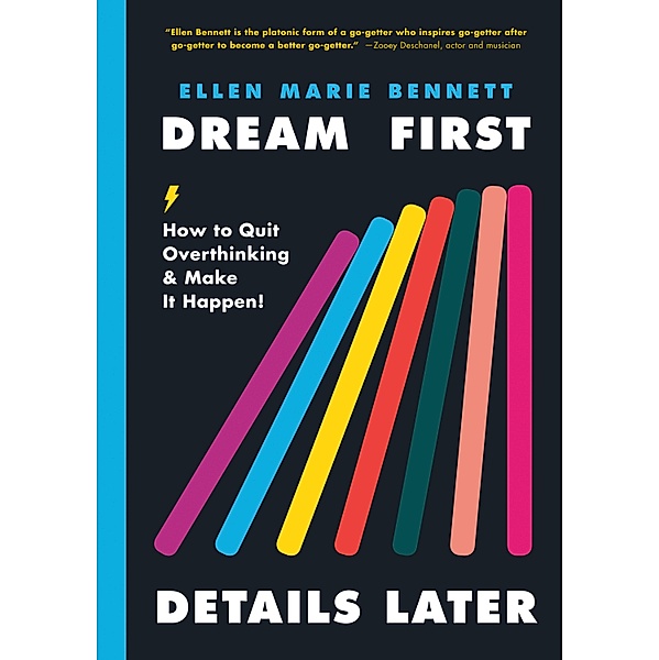 Dream First, Details Later, Ellen Bennett