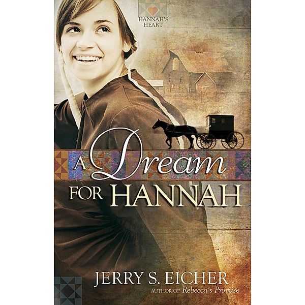 Dream for Hannah / Hannah's Heart, Jerry S. Eicher