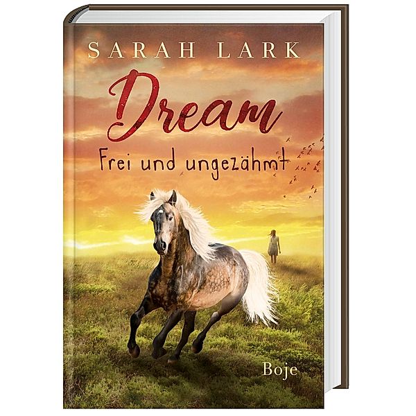 Dream - Frei und ungezähmt, Sarah Lark