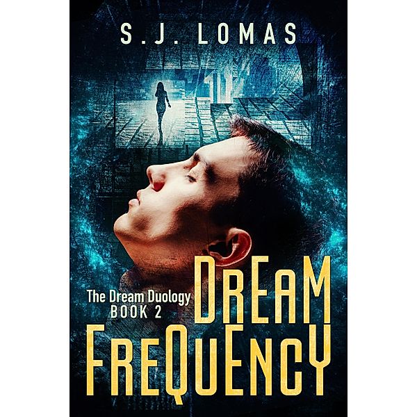 Dream Frequency (Dream Girl, #2) / Dream Girl, S. J. Lomas