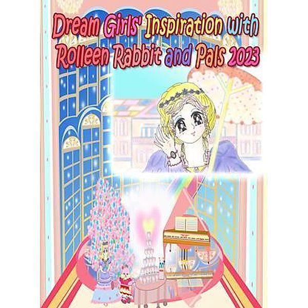 Dream Girls' Inspiration with Rolleen Rabbit and Pals 2023 / Dream Girls Collection Bd.5, Rowena Kong