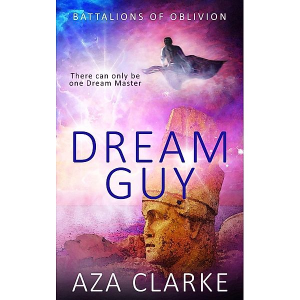 Dream Guy / Battalions of Oblivion Bd.1, A. Z. A Clarke