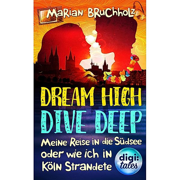 Dream High - Dive Deep / digi:tales, Marian Bruchholz