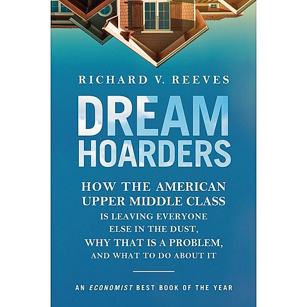 Dream Hoarders / Brookings Institution Press, Richard Reeves
