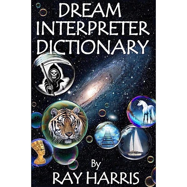 Dream Interpreter Dictionary, Ray Harris