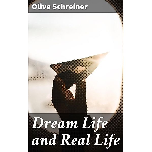 Dream Life and Real Life, Olive Schreiner