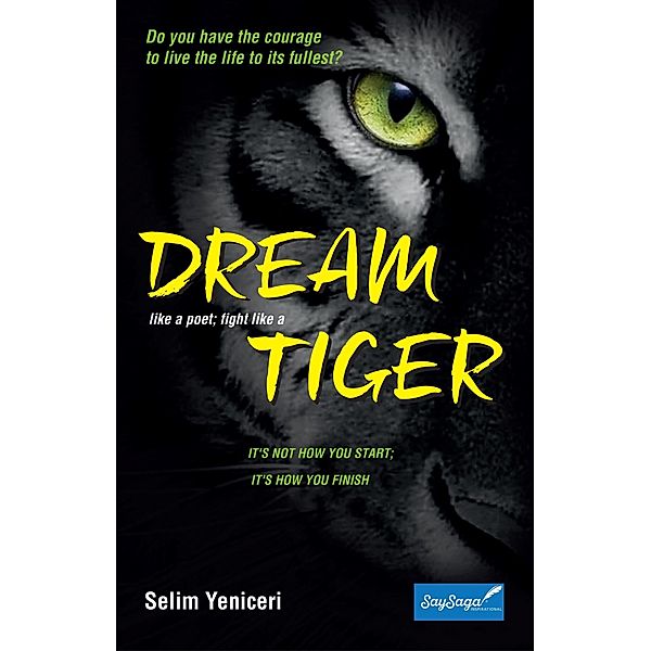 Dream Like a Poet, Fight Like a Tiger, Selim Yeniceri