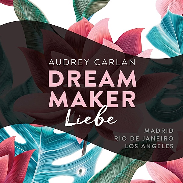 Dream Maker - 4 - Dream Maker - Liebe (Dream Maker 4), Audrey Carlan