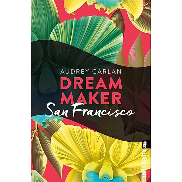 Dream Maker - San Francisco / Ullstein eBooks, Audrey Carlan