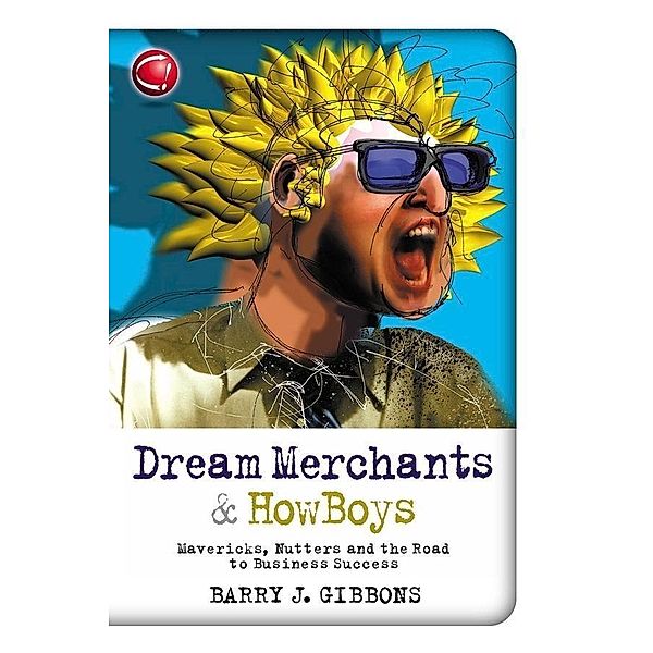 Dream Merchants & HowBoys, Barry J. Gibbons