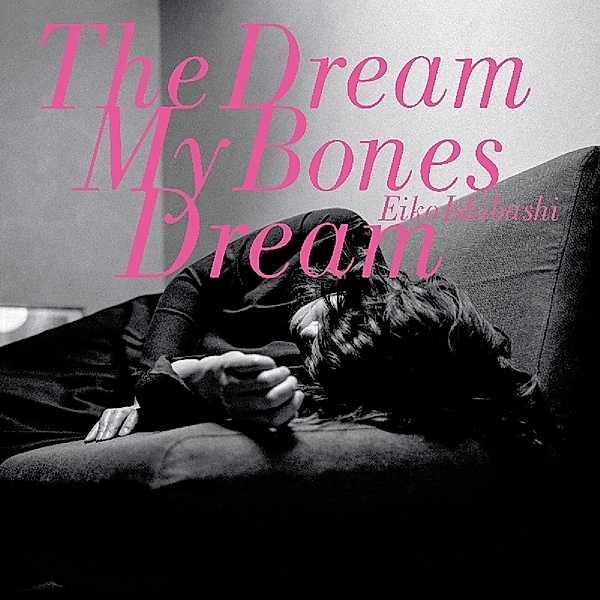 Dream My Bones Dream (Vinyl), Eiko Ishibashi