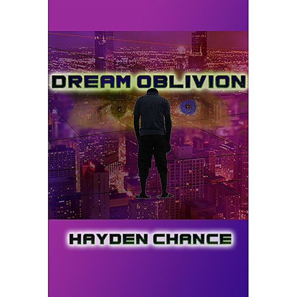 Dream Oblivion / Dorje, Inc, Hayden Chance