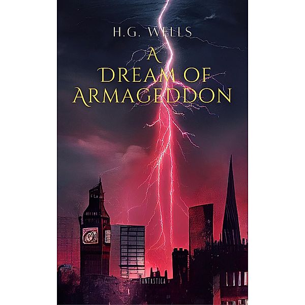 Dream of Armageddon, H. G Wells