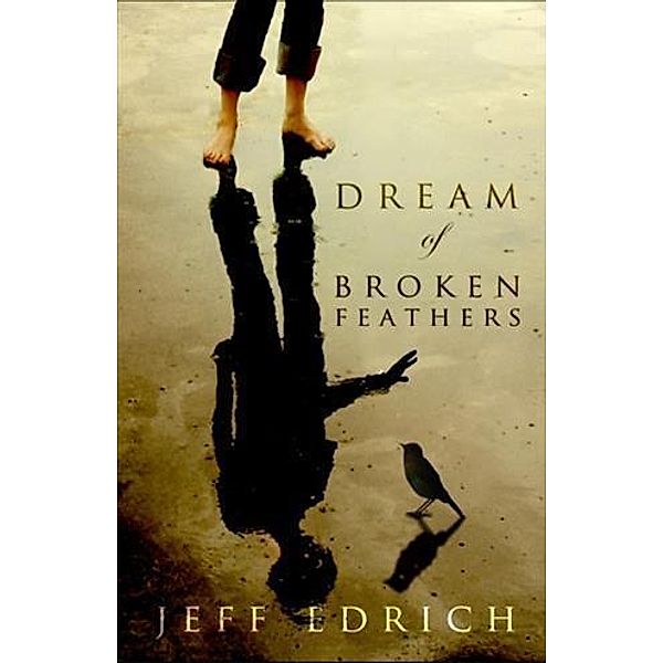 Dream of Broken Feathers, Jeff Edrich