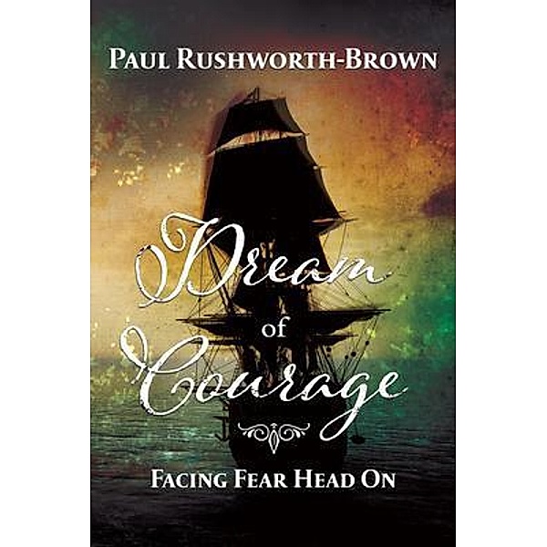 Dream of Courage, Paul Rushworth-Brown