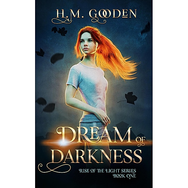 Dream of Darkness (The Rise of the Light, #1) / The Rise of the Light, H. M. Gooden