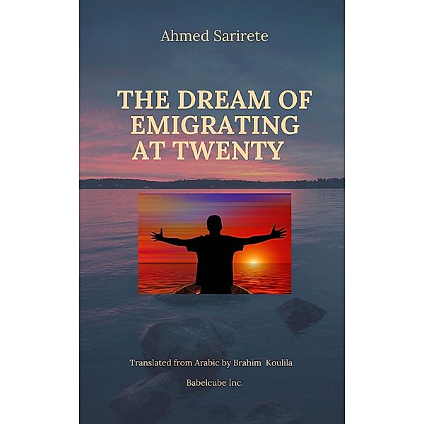 Dream of Emigrating at Twenty, Ahmed Sarirete