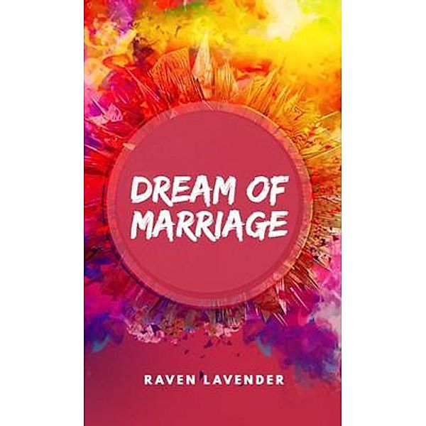 Dream of marriage, Raven Lavender