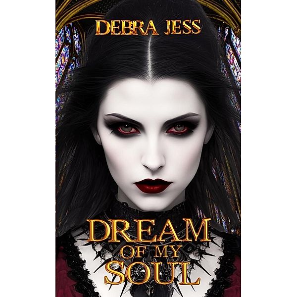 Dream of My Soul (Dream Series) / Dream Series, Debra Jess
