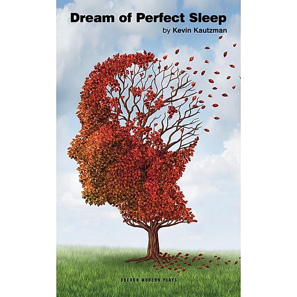 Dream of Perfect Sleep / Oberon Modern Plays, Kevin Kautzman