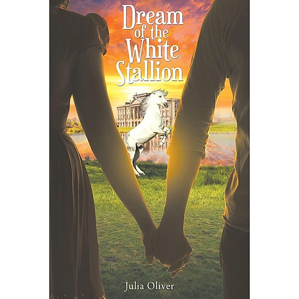 Dream of the White Stallion / Page Publishing, Inc., Julia Oliver