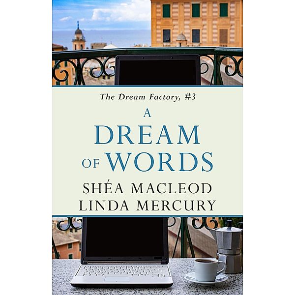 Dream of Words (The Dream Factory, #3) / The Dream Factory, Linda Mercury, Shea Macleod