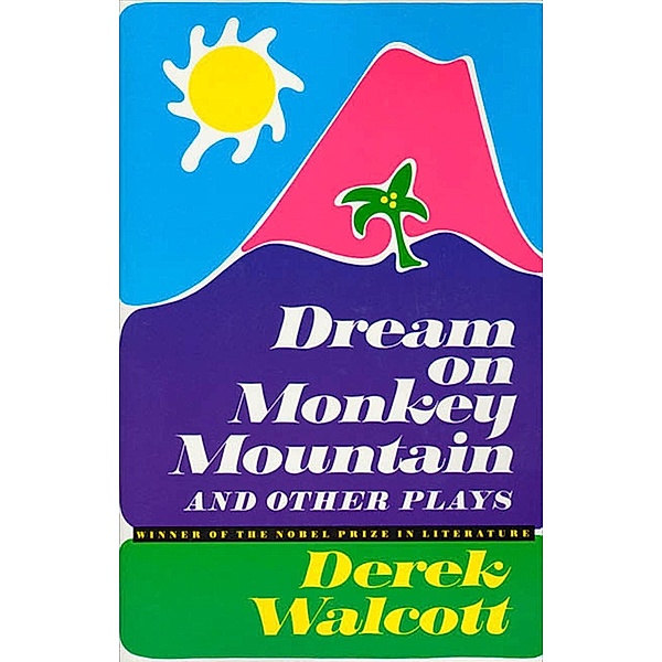 Dream on Monkey Mountain and Other Plays, Derek Walcott