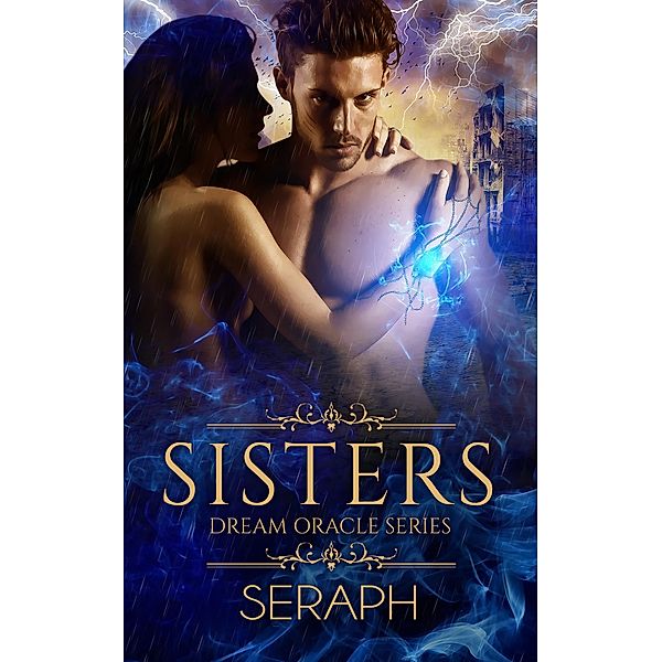 Dream Oracle Series: Sisters (From the Shark to Heralds of Annihilation, #6) / From the Shark to Heralds of Annihilation, Seraph