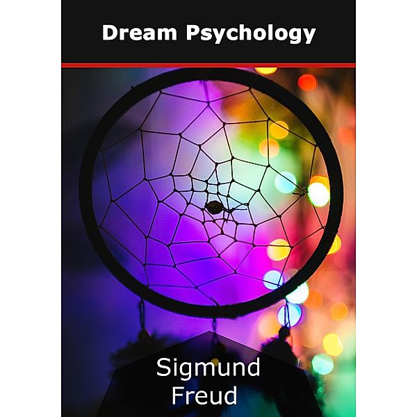 Dream Psychology, Sigmund Freud