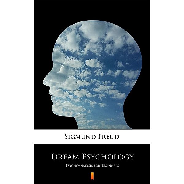 Dream Psychology, Sigmund Freud