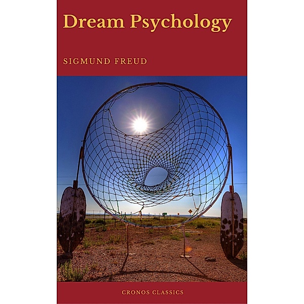 Dream Psychology (Best Navigation, Active TOC)(Cronos Classics), Sigmund Freud, Cronos Classics