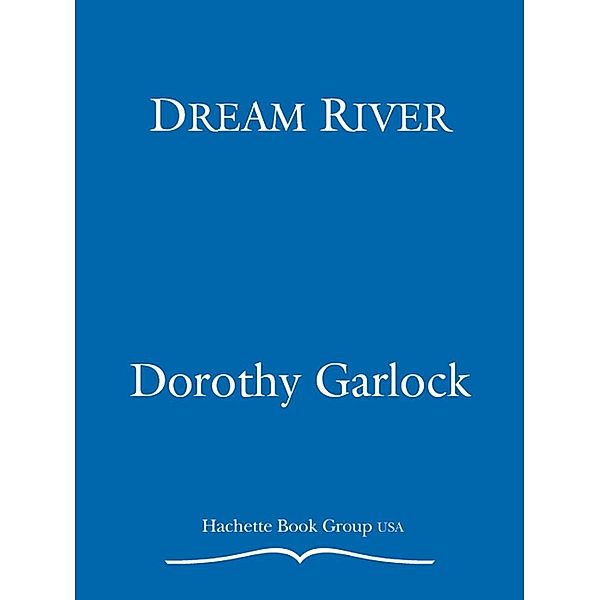 Dream River / Wabash Series Bd.2, Dorothy Garlock
