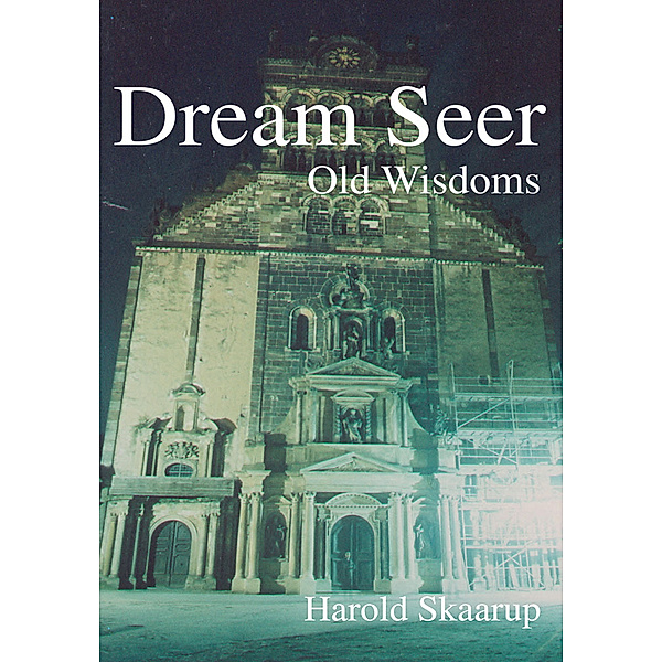 Dream Seer:, Harold A. Skaarup
