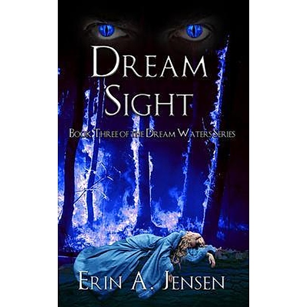 Dream Sight / The Dream Waters Series Bd.3, Erin A. Jensen