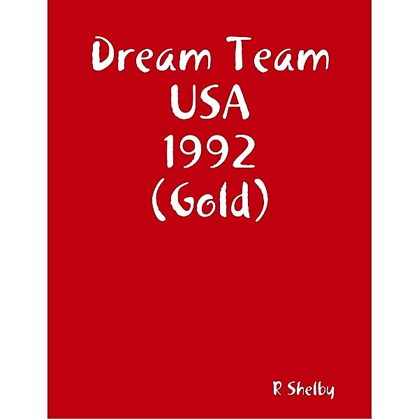 Dream Team USA 1992 (Gold), R Shelby