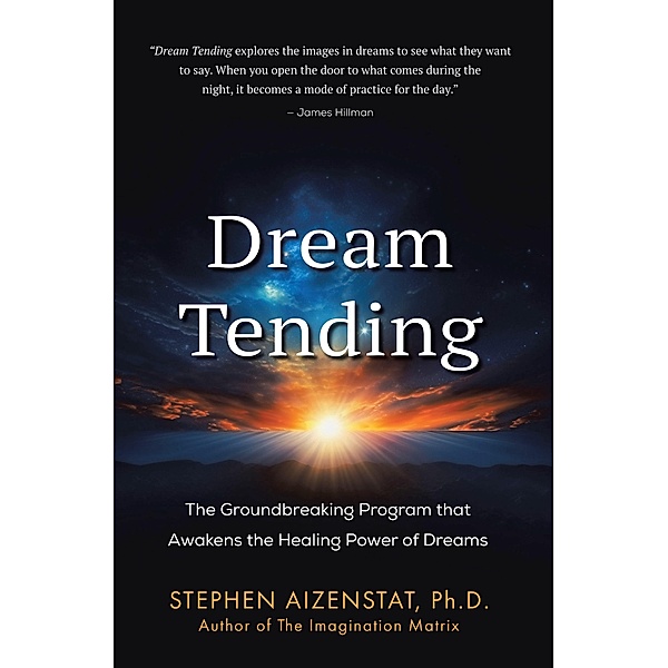 Dream Tending, Stephen Aizenstat Ph. D.