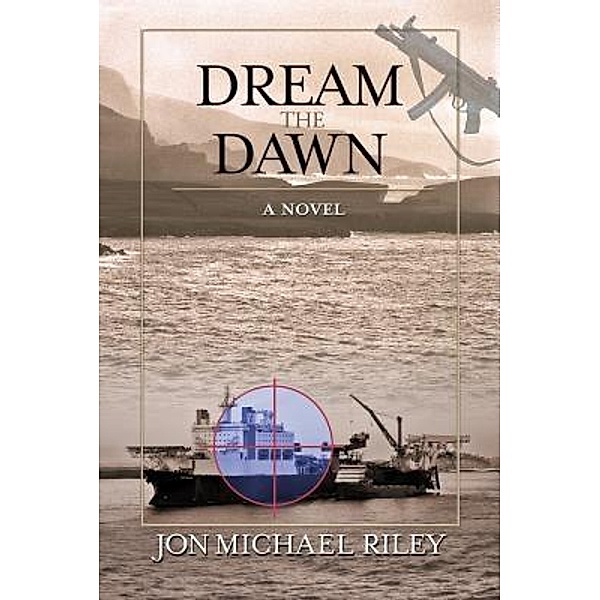 Dream the Dawn / Dry Stack Media, Jon Michael Riley