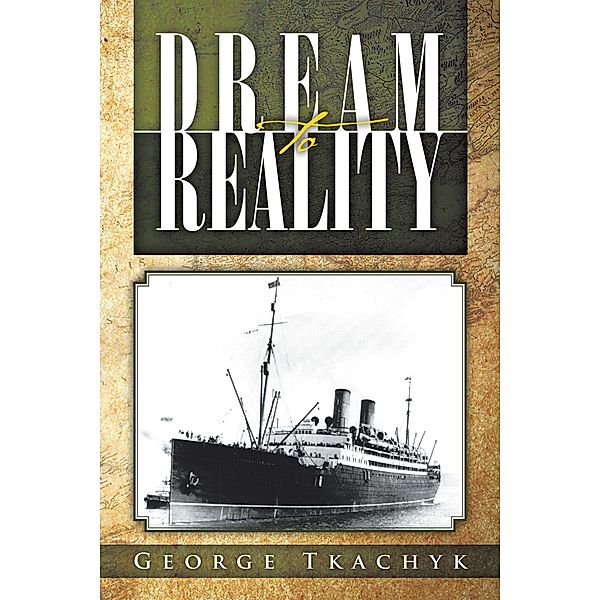 Dream to Reality, George Tkachyk