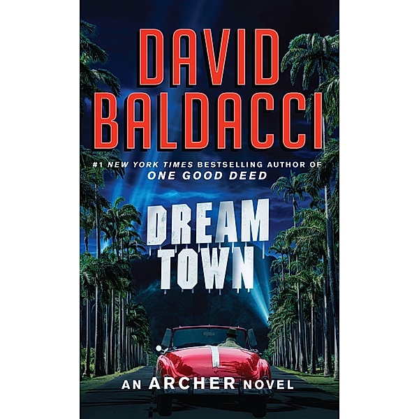 Dream Town / An Archer Novel Bd.3, David Baldacci