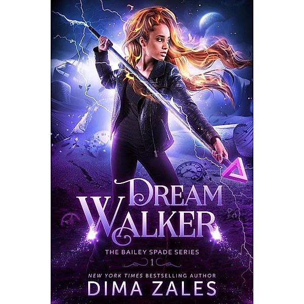 Dream Walker (Bailey Spade Series, #1) / Bailey Spade Series, Dima Zales, Anna Zaires