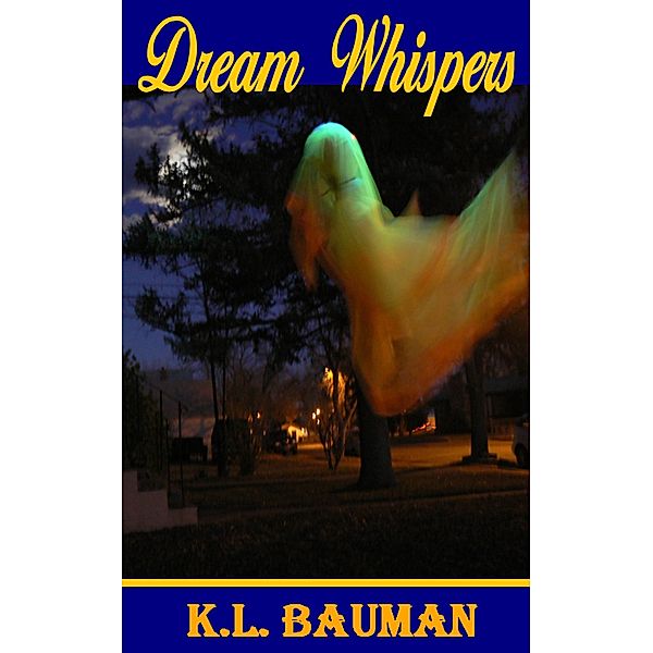 Dream Whispers, K. L. Bauman