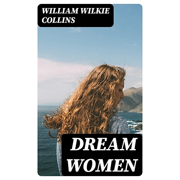 Dream Women, William Wilkie Collins