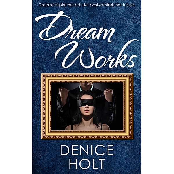 Dream Works, Denice Holt