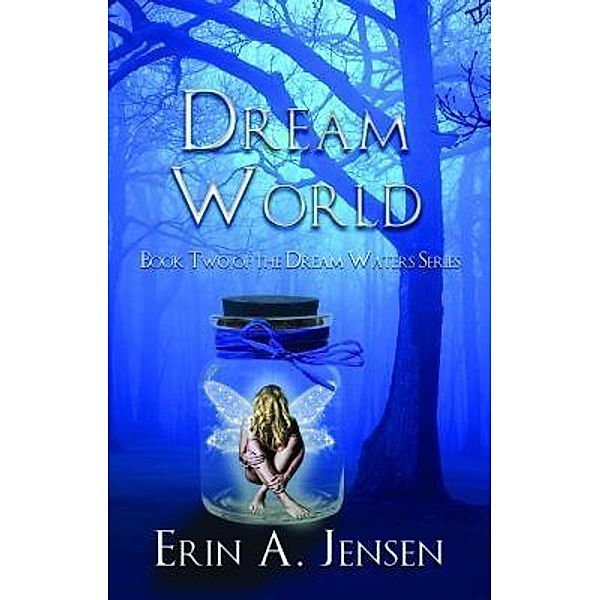 Dream World / Dream Waters Series Bd.2, Erin A Jensen