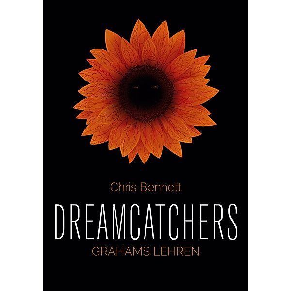 Dreamcatchers: Grahams Lehren, Chris Bennett