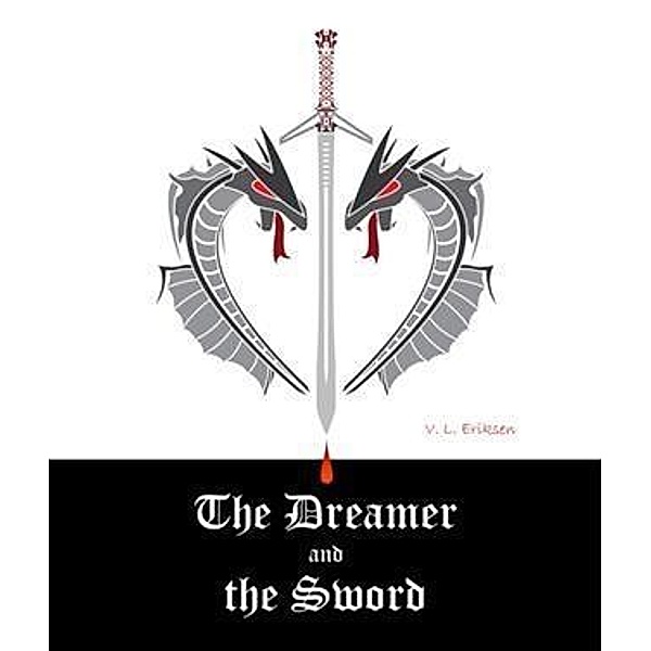 Dreamer and the Sword, V. L. Eriksen