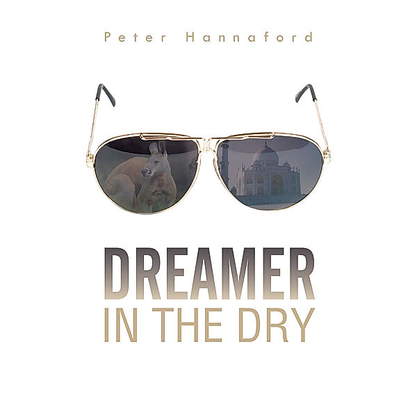 Dreamer in the Dry, Peter Hannaford