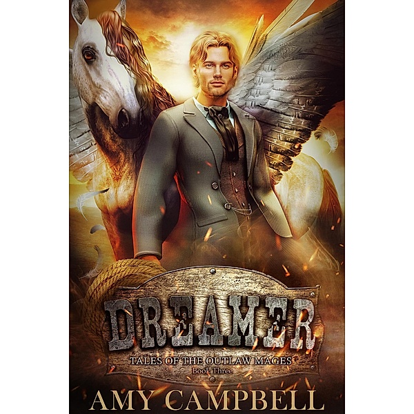Dreamer (Tales of the Outlaw Mages, #3) / Tales of the Outlaw Mages, Amy Campbell
