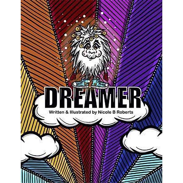 Dreamer / The Creative Catalyst, LLC, Nicole B Roberts