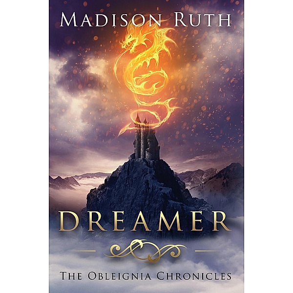 Dreamer (The Obleignia Chronicles, #1) / The Obleignia Chronicles, Madison Ruth